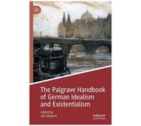 The Palgrave Handbook Of German Idealism And Existentialism