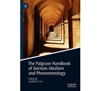 The Palgrave Handbook Of German Idealism And Phenomenology