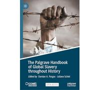 The Palgrave Handbook of Global Slavery Throughout History