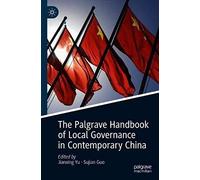 The Palgrave Handbook Of Local Governance In Contemporary China