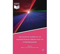 The Palgrave Handbook Of Multidisciplinary Perspectives On Entrepreneurship