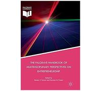 The Palgrave Handbook Of Multidisciplinary Perspectives On Entrepreneurship
