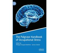 The Palgrave Handbook Of Occupational Stress