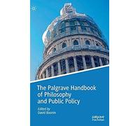 The Palgrave Handbook Of Philosophy And Public Policy
