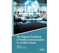 The Palgrave Handbook of Positive Communication for Livable Futures