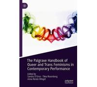 The Palgrave Handbook Of Queer And Trans Feminisms In Contemporary Performance