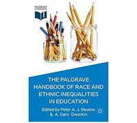 The Palgrave Handbook Of Race And Ethnic Inequalities In Education