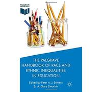The Palgrave Handbook Of Race And Ethnic Inequalities In Education