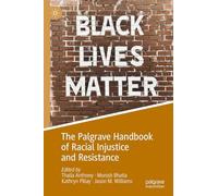 The Palgrave Handbook of Racial Injustice and Resistance