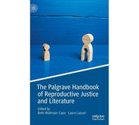 The Palgrave Handbook Of Reproductive Justice And Literature