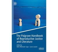 The Palgrave Handbook Of Reproductive Justice And Literature