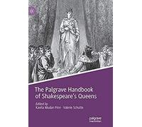 The Palgrave Handbook Of Shakespeare's Queens