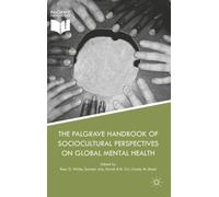 The Palgrave Handbook Of Sociocultural Perspectives On Global Mental Health