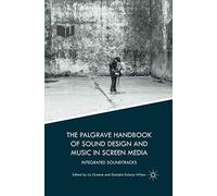 The Palgrave Handbook Of Sound Design And Music In Screen Media