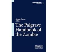 The Palgrave Handbook of the Zombie