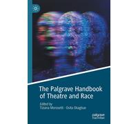 The Palgrave Handbook Of Theatre And Race