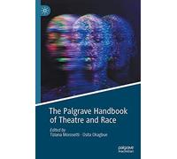 The Palgrave Handbook Of Theatre And Race