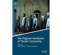 The Palgrave Handbook Of Theatre Censorship
