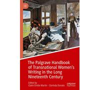 The Palgrave Handbook Of Transnational Women's Writing In The Long Nineteenth Century