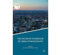 The Palgrave Handbook Of Urban Ethnography