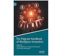 The Palgrave Handbook Of Workplace Innovation