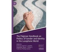 The Palgrave Handbook on Politics of Gender and Identity in the Lusophone World