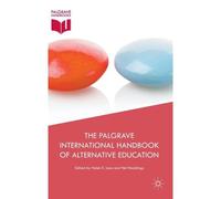 The Palgrave International Handbook Of Alternative Education