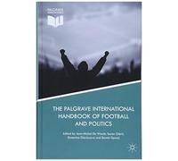 The Palgrave International Handbook Of Football And Politics