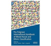 The Palgrave International Handbook Of Mixed Racial And Ethnic Classification