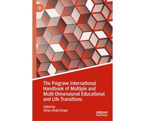 The Palgrave International Handbook of Multiple and Multi-Dimensional Educational and Life Transitions
