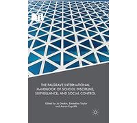 The Palgrave International Handbook Of School Discipline, Surveillance, And Social Control