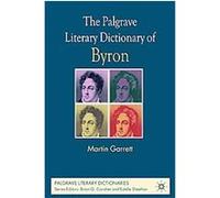 The Palgrave Literary Dictionary of Byron, Palgrave Literary Dictionaries Martin Garrett (Auteur)