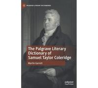 The Palgrave Literary Dictionary Of Samuel Taylor Coleridge