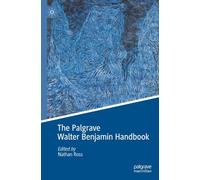 The Palgrave Walter Benjamin Handbook