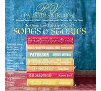 The Palisades Virtuosi - New American Masters, Volume 7 - Songs & Stories