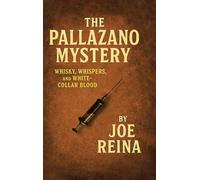 The Pallazano Mystery: Whisky, Whispers, and White-Collar Blood