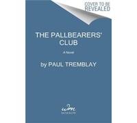 The Pallbearers Club - Paul Tremblay - HarperCollins - Livre en Anglais - Hardback Paul TremblayPaul Tremblay (Auteur)