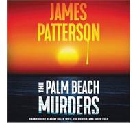 The Palm Beach Murders by James Patterson & Read by Helen Wick & Read by Zoe Hunter & Read by Jason Culp James Patterson Read by Helen Wick Read by Zoe Hunter Read by Jason Culp (Auteur)