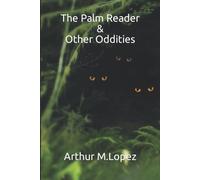 The Palm Reader & Other Oddities