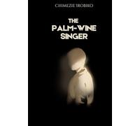 The Palm-Wine Singer: A Tale of Rebellion and Love