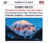Terry Riley – The Palmian Chord Ryddle/At the Royal Majestic – NAXOS