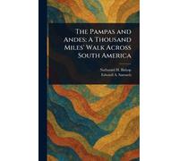 The Pampas and Andes: A Thousand Miles' Walk Across South America