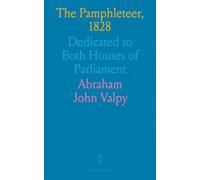 The Pamphleteer, 1828: Dedicated to Both Houses of Parliament