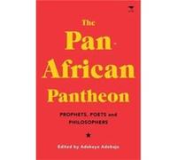 The PanAfrican Pantheon Edited by Adekeye Adebajo (Auteur)