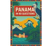 The Panama Guide: 90 Essential Questions for Beginners