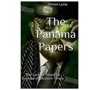 The Panama Papers: The Largest Financial Scandal of Modern Times