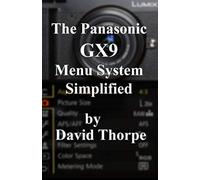 The Panasonic GX9 Menu System Simplified