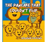 The Pancake that Couldn’t Flip: A tasty tale of flips, flops, and fantastic fun - with a sprinkle of science!