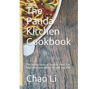 The Panda Kitchen Cookbook: The exotic taste of healthy food. For beginners and advanced and any diet