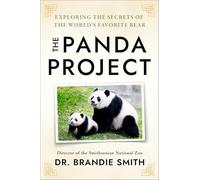 The Panda Project: An Intimate Look at the World's Most Beloved Bear